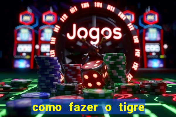 como fazer o tigre soltar a carta no fortune tiger